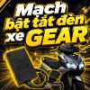 Mạch tắt đèn xe GEAR 125 Đời Mới